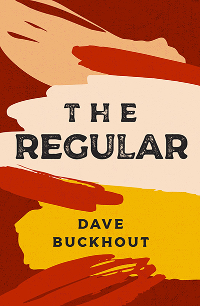 Dave Buckhout / Fiction: The Regular, Atmosphere Press